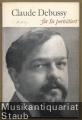 Claude Debussy. Für Sie porträtiert von Max Pommer.