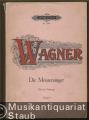Die Meistersinger von Nürnberg (= Edition Peters, Nr. 3408). Klavierauszug mit Text.