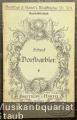 Der Dorfbarbier. Komische Oper in einem Akt von Joseph Weidmann. Musik von Johann Schenk (= Breitkopf & Härtel's Musikbücher, Nr. 370. Textbibliothek).