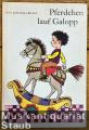 Pferdchen lauf Galopp. Alte Kinderlieder neu illustriert von Eva Johanna Rubin.