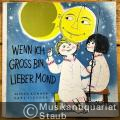 Wenn ich gross bin, lieber Mond.