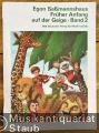 Früher Anfang auf der Geige, Band 2. Eine Violinschule für Kinder ab 4 Jahren (= DVfM 30050).