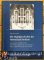 Die Orgelgeschichte der Hansestadt Anklam. Zur Analyse orgelbaulicher Entscheidungsprozesse am Beispiel einer vorpommerschen Kleinstadt (= Veröffentlichungen der Historischen Kommission für Pommern. Reihe V: Forschungen zur Pommerschen Geschichte, Band 60).
