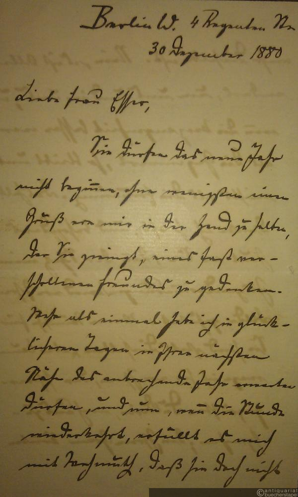  - Eigh. Brief m. U. Berlin, 30. Dezember 1880. 4 S. (20 x 12,5 cm). Mit e. Adresse. An eine Freundin, Frau Esser.