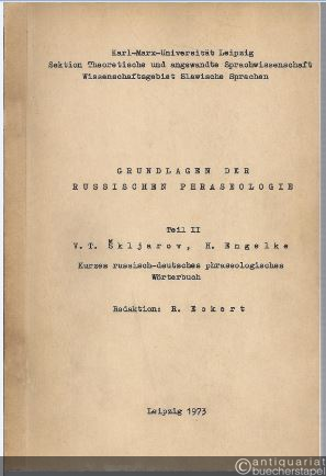  - Grundlagen der russischen Phraseologie. Teil II. Kurzes russisch-deutsches phraseologisches Wörterbuch.