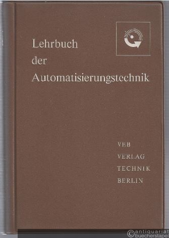  - Lehrbuch der Automatisierungstechnik. Eine Einführung in die Grundlagen.