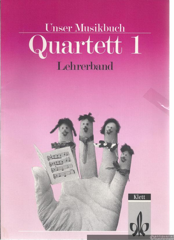  - Unser Musikbuch für die Grundschule. Quartett 1. Lehrerband.