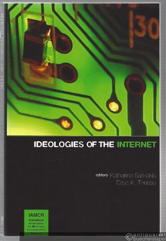  - Ideologies of the Internet.