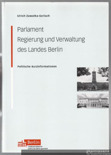  - Parlament, Regierung und Verwaltung des Landes Berlin. Politische Kurzinformationen.