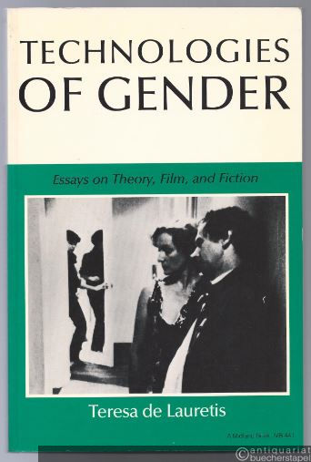  - Technologies of Gender. Essays on Theory, Film and Fiction (= Theories of Representation and Difference).
