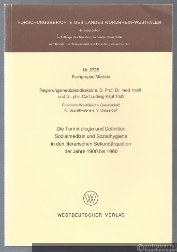  - Die Terminologie und Definition Sozialmedizin und Sozialhygiene in den literarischen Sekundärquellen der Jahre 1900 bis 1960.