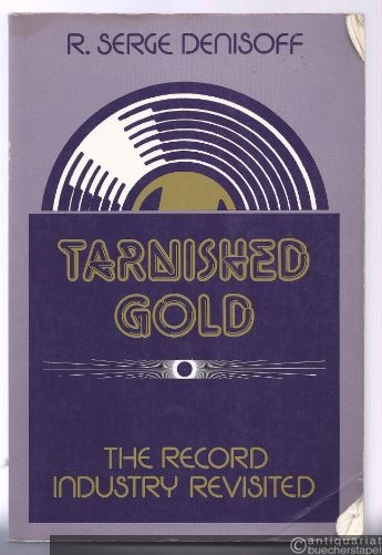  - Tarnished Gold. The Record Industry Revisted.