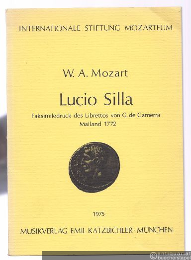  - Lucio Silla. Faksimiledruck des Librettos von G. de Gamerra Mailand 1772.