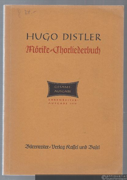  - Mörike-Chorliederbuch. Gesamtausgabe [Partitur, op. 19] (= Bärenreiter-Ausgabe 1515).