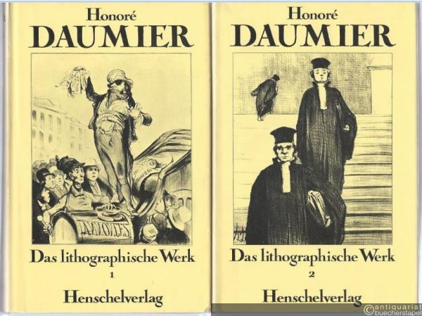  - Honore Daumier. Das lithographische Werk. 2 Bände (von 2).