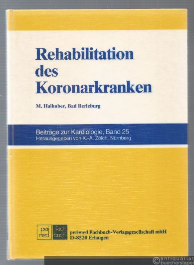  - Rehabilitation des Koronarkranken (= Beiträge zur Kardiologie, Band 25).
