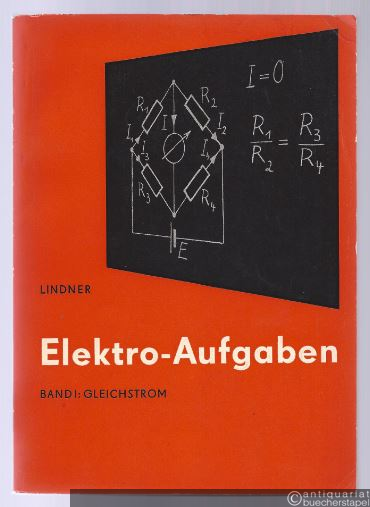  - Elektro-Aufgaben: Übungsaufgaben zu den Grundlagen der Elektrotechnik (mit Lösungen), Band 1: Gleichstrom.