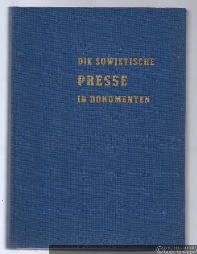  - Die sowjetische Presse in Dokumenten (= Fernstudium der Jounalistik. Geschichte der sowjetischen Presse, Lehrmaterial II).