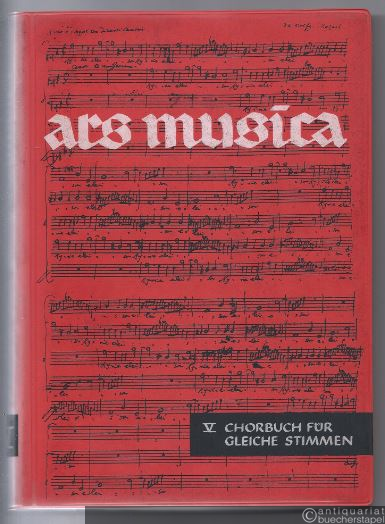  - Ars Musica. Ein Musikwerk für höhere Schulen, Band 5. Chorbuch für gleiche Stimmen.