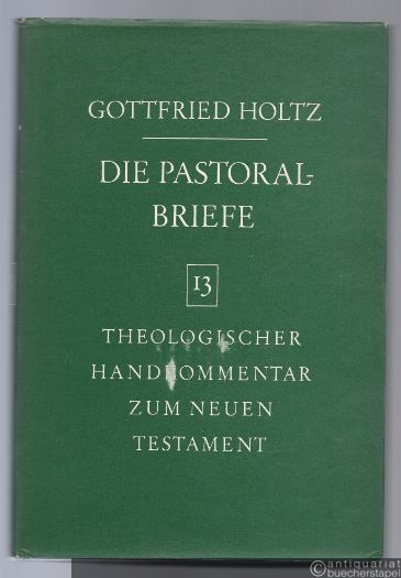  - Die Pastoralbriefe (= Theologischer Handkommentar zum Neuen Testament in neuer Bearbeitung, Band 13).