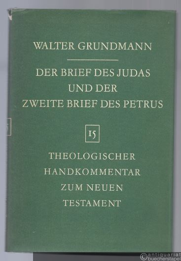  - Der Brief des Judas und der zweite Brief des Petrus (= Theologischer Handkommentar zum Neuen Testament in neuer Bearbeitung, Band 15).