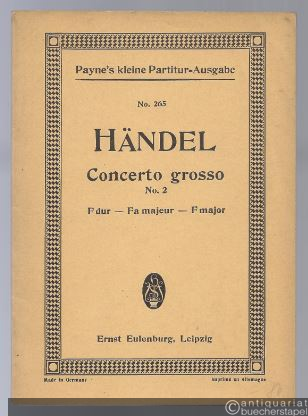  - Concerto grosso für Streichinstrumente No. 2 F-Dur (= Payne´s kleine Partitur-Ausgabe, No. 265).