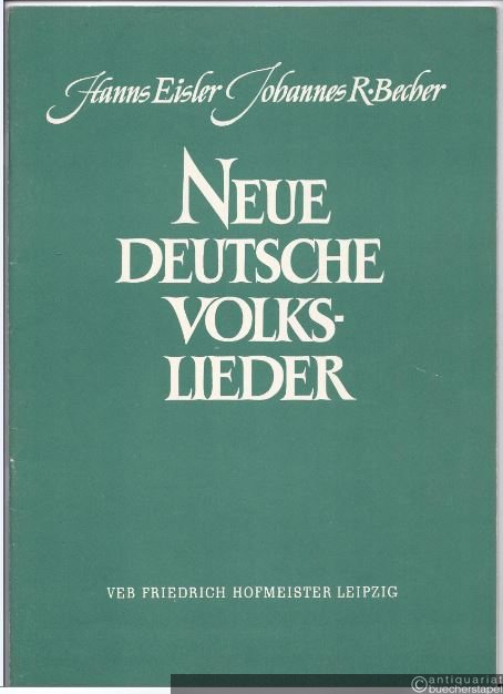  - Neue deutsche Volkslieder für Gesang mit vereinfachter Klavierbegleitung (Johannes R. Becher).