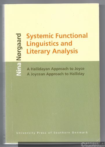  - Systemic Functional Linguistics and Literary Analysis. A Hallidayan Approach to Joyce. A Joycean Approach to Halliday.