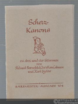  - Scherz-Kanons zu drei und vier Stimmen von Helmut Bornefeld, Christian Lahusen und Kurt Sydow (= Bärenreiter-Ausgabe 104).