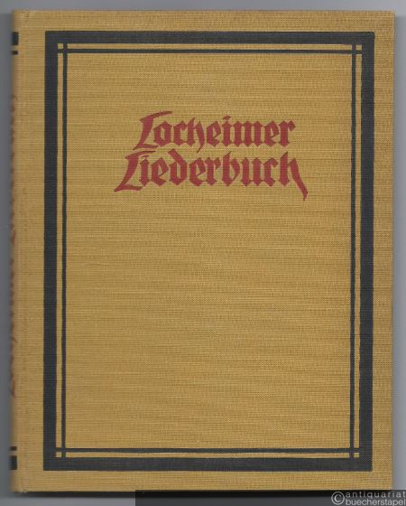  - Locheimer Liederbuch. Neudeutsche Fassung von Karl Escher.