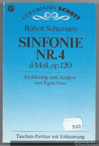  - Sinfonie Nr. 4 d-Moll, op. 120. Einführung und Analyse von Egon Voss. Taschenpartitur.