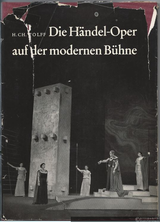  - Die Händel-Oper auf der modernen Bühne. Ein Beitrag zu Geschichte und Praxis der Opern-Bearbeitung und -Inszenierung in der Zeit von 1920 bis 1956.