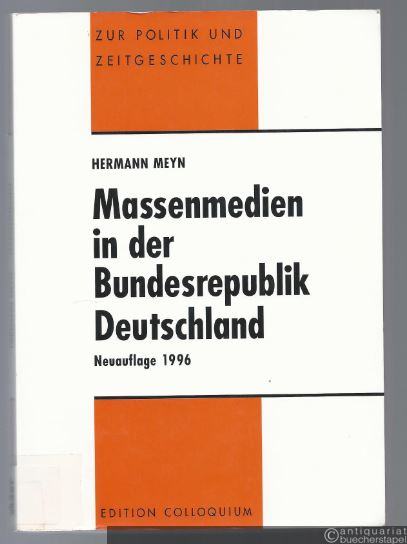  - Massenmedien in der Bundesrepublik Deutschland. Neuauflage 1996 (= Zur Politik und Zeitgeschichte, 24).