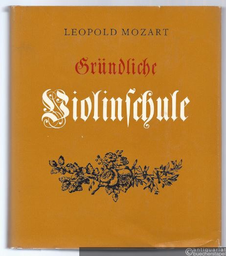  - Gründliche Violinschule. Faksimile-Nachdruck der 3. Auflage, Augsburg 1789.