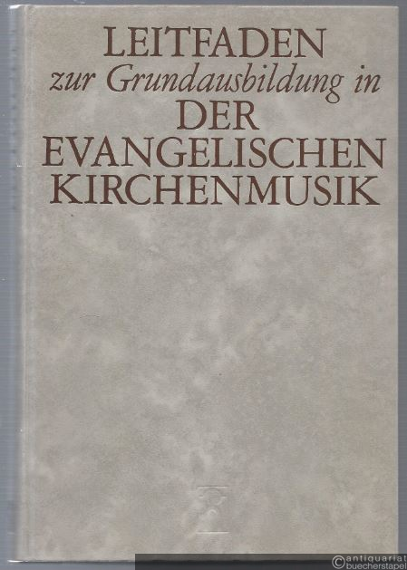  - Leitfaden zur Grundausbildung in der evangelischen Kirchenmusik (= Hänssler-Edition 24.001).