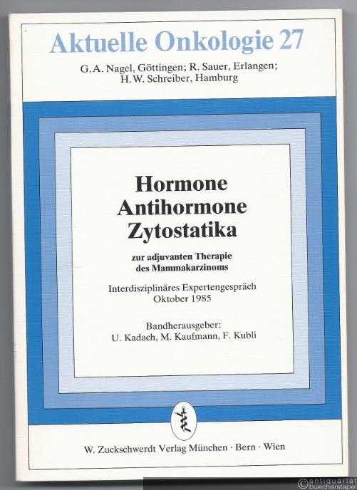  - Hormone, Antihormone, Zytostatika zur adjuvanten Therapie des Mammakarzinoms (= Aktuelle Onkologie, 27).