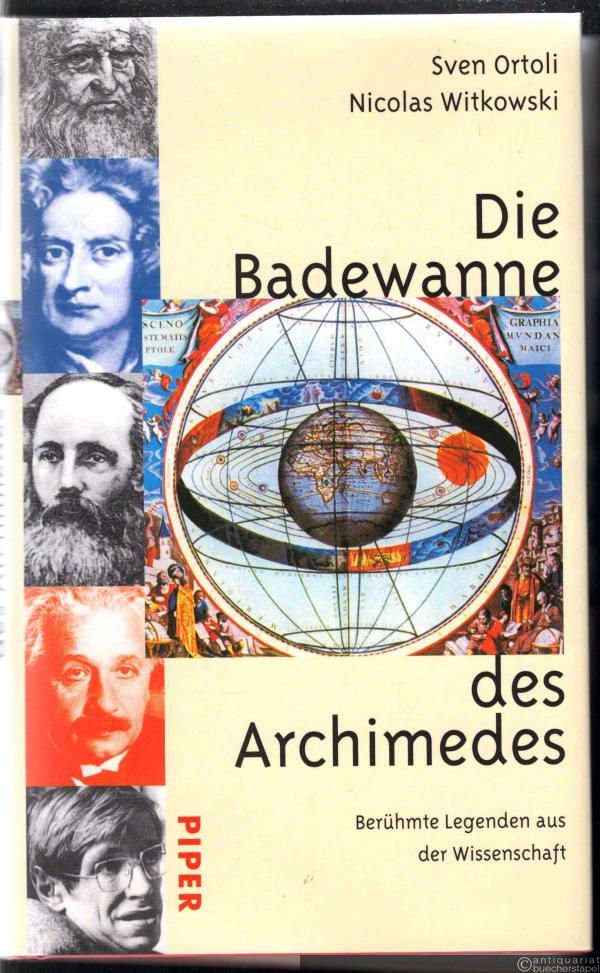  - Die Badewanne des Archimedes. Berühmte Legenden aus der Wissenschaft.