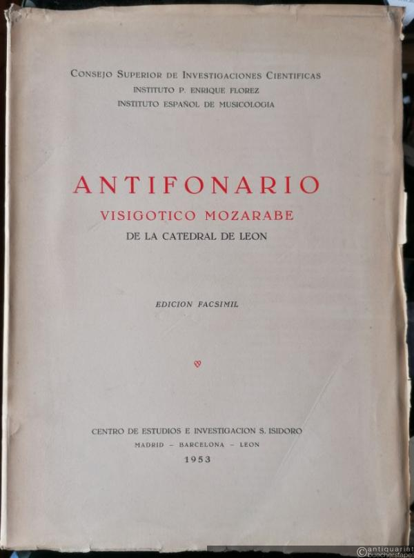  - Antifonario Visigotico Mozarabe de la Catedral de Leon (= Monumenta Hispaniae Sacra, Serie Liturgica: Vol. V, 2. Facsimiles Musicales, I).