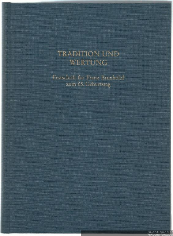  - Tradition und Wertung. Festschrift für Franz Brunhölzl zum 65. Geburtstag.