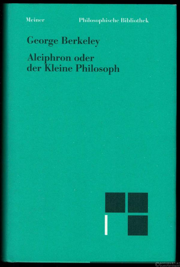  - Alciphron oder der Kleine Philosoph (= Philosophische Bibliothek, Bd. 502).