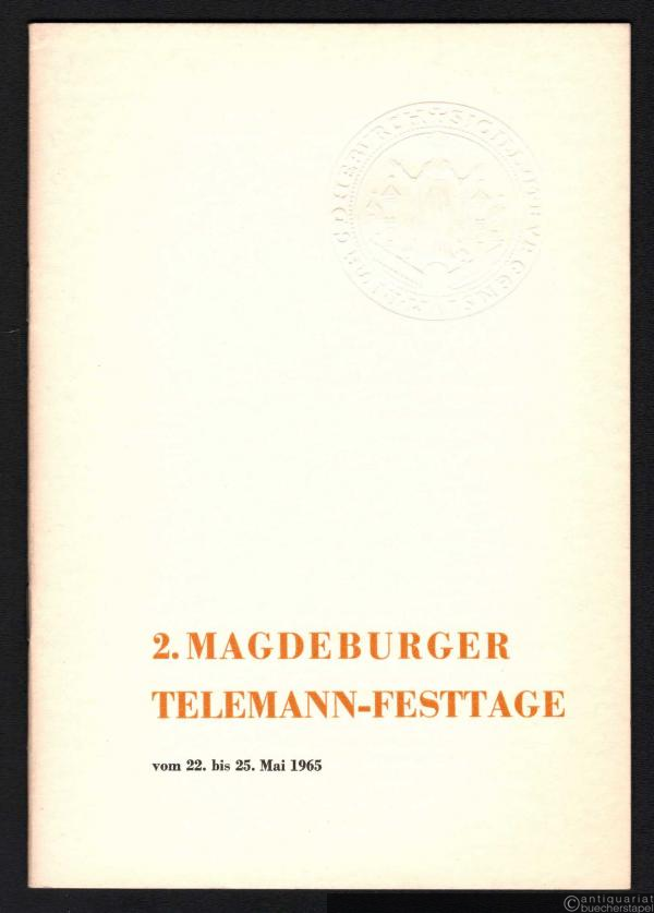  - 2. Magdeburger Telemann-Festtage vom 22. bis 25. Mai 1965.