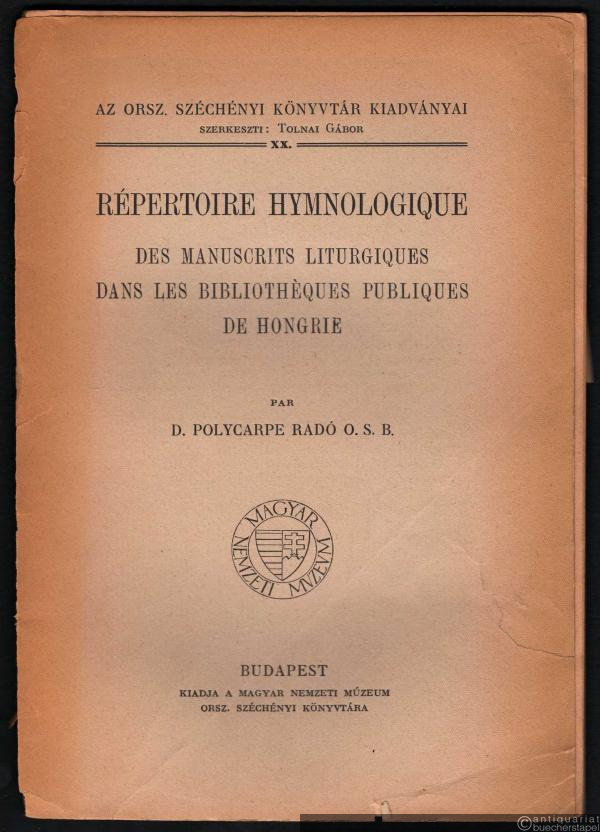  - Répertoire Hymnologique des Manuscrits Liturgiques dans les Bibliothèques Publiques de Hongrie (= Az Orsz. Széchényi Könyvtár Kiadványai, Bd. XX).