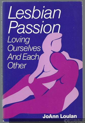  - Lesbian passion. Loving ourselves and each other.