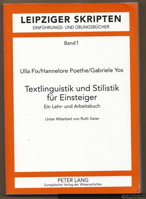  - Textlinguistik und Stilistik für Einsteiger. Ein Lehr- und Arbeitsbuch (= Leipziger Skripten. Einführungs- und Übungsbücher, Band 1).