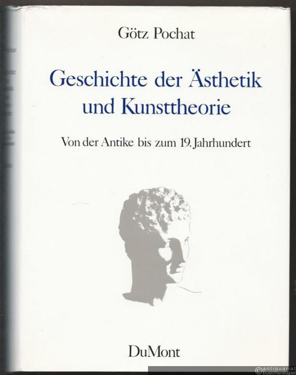 - Geschichte der Ästhetik und Kunsttheorie. Von der Antike bis zum 19. Jahrhundert.