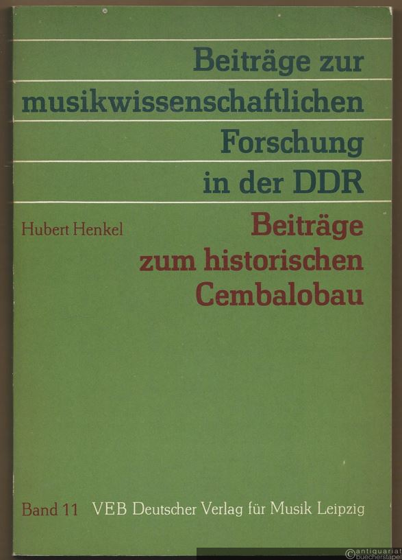  - Beiträge zum historischen Cembalobau (= Beiträge zur musikwissenschaftlichen Forschung in der DDR, Band 11).