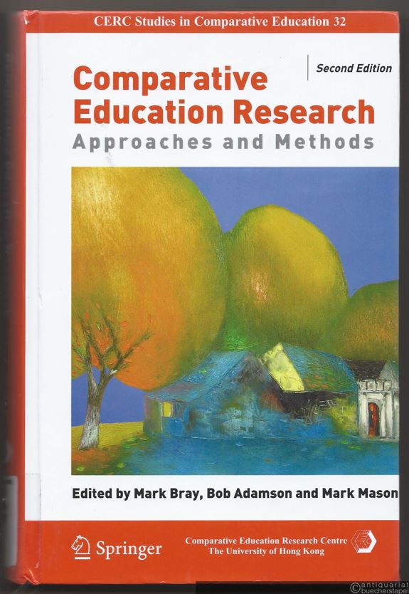  - Comparative Education Research. Approaches and Methods (= CERC. Studies in Comparitive Education 32).