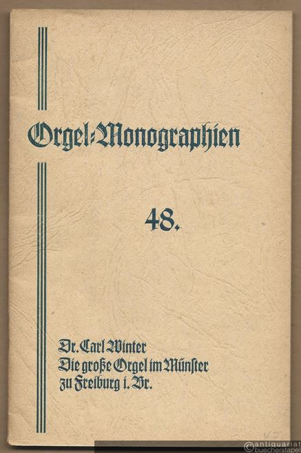  - Die große Orgel im Münster zu Freiburg i. Br. (= Orgel-Monographien 48).