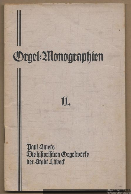  - Die berühmten Orgelwerke der Stadt Lübeck (= Orgel-Monographien 11).