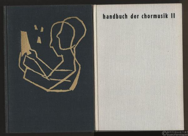  - Handbuch der Chormusik, Bände 1 u. 2.